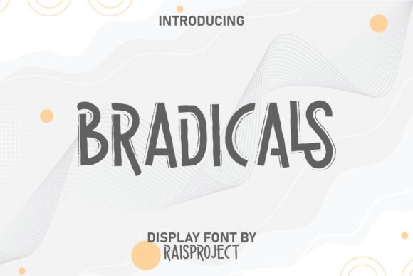 Bradicals: The Premium Display Font for Polished Campaigns