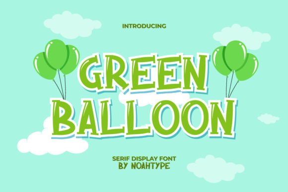 Green Balloon: The Playful Display Font for Scroll-Stopping Campaigns